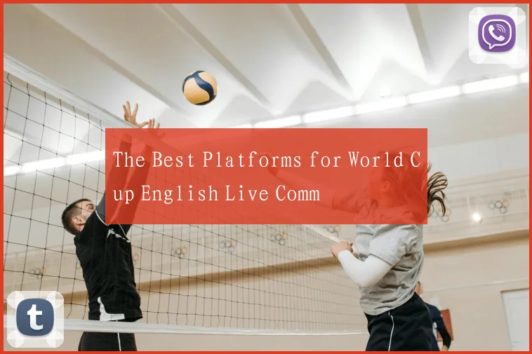 The Best Platforms for World Cup English Live Comm